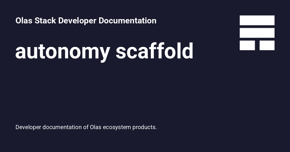 autonomy scaffold - Olas Stack Developer Documentation